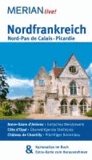 Nordfrankreich. Nord-Pas de Calais. Picardie - MERIAN live!  Mit Kartenatlas im Buch und Extra-Karte zum Herausnehmen.
