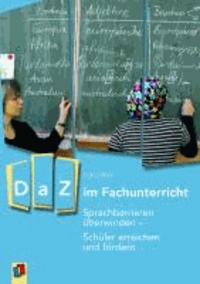 DaZ im Fachunterricht - Sprachbarrieren überwinden - Schüler erreichen und fördern.