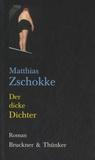 Matthias Zschokke - Der dicke Dichter.