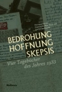 Bedrohung, Hoffnung, Skepsis - Vier Tagebücher des Jahres 1933.