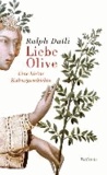 Ralph Dutli - Liebe Olive - Eine kleine Kulturgeschichte.