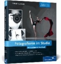 Fotografieren im Studio - Das umfassende Handbuch.