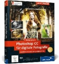 Photoshop CC für digitale Fotografie - Schritt für Schritt zum perfekten Foto - auch für CS6 geeignet.