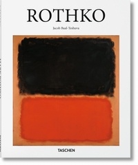 Jacob Baal-Teshuva - Mark Rothko (1903-1970) - "Des tableaux comme des drames".