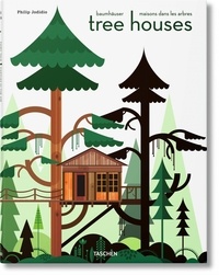 Philip Jodidio - Tree houses - Fairy-Tale Castles in th Air.