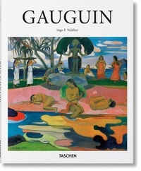 Ingo F. Walther - Paul Gauguin 1848-1903 - Tableaux d'un marginal.