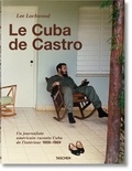 Lee Lockwood - Le Cuba de Castro - Un journaliste américain raconte Cuba de l'intérieur 1959-1969.