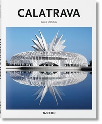 Philip Jodidio et Santiago Calatrava - Basic Art Series  : Calatrava - Ba.