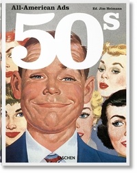 Jim Heimann - All-American Ads 50s - Edition en français-anglais-allemand-espagnol.