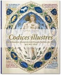Ingo F. Walther et Norbert Wolf - Codices illustres - Die schönsten Hanschriften der Welt 400 bis 1600.