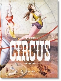 Noel Daniel - The Circus - 1870s-1950s.