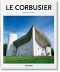 Jean-Louis Cohen - Le Corbusier 1887-1965 - Un lyrisme pour l'architecture de l'âge de la machine.