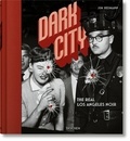 Jim Heimann - Dark City - The Real Los Angeles Noir.