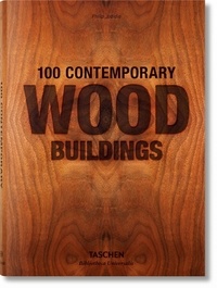 Philip Jodidio - 100 Contemporary Wood Buildings.