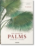 Carl Friedrich Philipp von Martius et Hans Walter Lack - The Book of Palms.