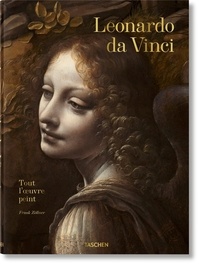 Frank Zöllner - Léonard de Vinci 1452-1519 - Tout l'oeuvre peint.