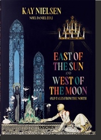 Noel Daniel - Kay Nielsen. East of the Sun and West of the Moon.