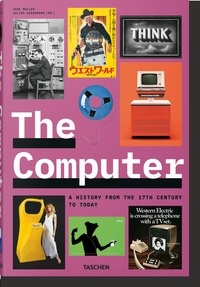Jens Müller et Julius Wiedemann - The Computer - A history from the 17th century to today.
