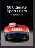 Charlotte Fiell et Peter Fiell - 50 Ultimate Sports Cars - 1910s to Present.