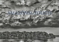 Sebastião Salgado - Amazônia Touch - Edition anglais-français-portugais.