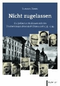 Nicht zugelassen - Die jüdischen Rechtsanwälte im Oberlandesgerichtsbezirk Düsseldorf 1933-1945.