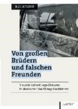 Von großen Brüdern und falschen Freunden - Visuelle Kalte-Kriegs-Diskurse in deutschen Nachkriegsillustrierten.