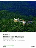Himmel über Thüringen - Die schönsten Luftbilder von Sascha Fromm, Marco Kneise und Alexander Volkmann.