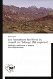 Bachir Henni - Les formations ferrifères du massif de l'Edough (NE algérien) - Géologie, géochimie et analyse thermodynamique.