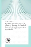 Céline Bouvier-Slekovec - Pseudomonas aeruginosa et effluents : impact de l'hôpital - Caractérisation de Pseudnomonas aeruginosa dans les effluents hospitaliers et communautaires.