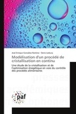 José Enrique Gonzales-Ramirez et Denis Leducq - Modélisation d'un procédé de cristallisation en continu - Une étude de la cristallisation et de l'optimisation énergique en voie du contrôle des procédés alimentaires.