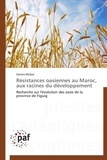 Samira Mizbar - Résistances oasiennes au Maroc, aux racines du développement - Recherche sur l'évolution des oasis de la province de Figuig.