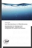 Samuel Pollet - Les bioréacteurs à membranes - Caractérisation du colmatage et de l'hydrodynamique : influence de la configuration du module et de l'aération.