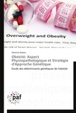 Séverine Dubois - Obésité : aspect physiopathologique et stratégie d'approche génétique - Etude des déterminants génétiques de l'obésité.