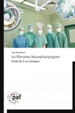 Paul Boudehent - Le fibrome Nasopharyngien - Etude de 3 cas cliniques.