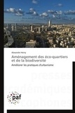Alexandre Henry - Aménagement des éco-quartiers et de la biodiversité - Améliorer les pratiques d'urbanisme.