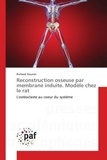 Richard Gouron - Reconstruction osseuse par membrane induite. Modèle chez le rat - L'ostéoclaste au coeur du système.