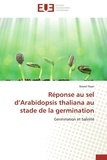 Nawel Nasri - Réponse au sel d'Arabidopsis thaliana au stade de la germination - Germination et Salinité.