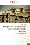 Khalid Alayoud - Les igoudar un patrimoine universel valorisant à valoriser - Cas d'Agadir Inoumar.
