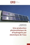 Khadidja Bouziane et Noureddine Settou - Une production photovoltaique de d'hydrogene par electrolyse de l'eau.