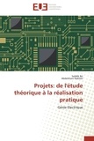 Seddik Bri et Abdelrhani Nakheli - Projets: de l'étude théorique à la réalisation pratique - Génie Electrique.