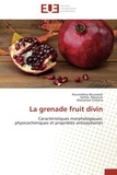 Noureddine Boussalah et Hafida Merzouk - La grenade fruit divin - Caractéristiques morphologiques, physicochimiques et propriétés antioxydantes.
