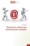 Franck Veillon - Des jeux en réseau aux communautés virtuelles.