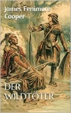James Fenimore Cooper - Der Wildtöter - Lederstrumpf-Jugendbuch.