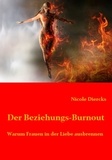 Nicole Diercks - Der Beziehungs-Burnout - Warum Frauen in der Liebe ausbrennen.