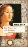 Maren Bohm - Die Pilgerin von Passau.