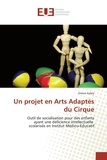 Simon Aubry - Un projet en Arts Adaptés du Cirque - Outil de socialisation pour des enfants ayant une déficience intellectuelle scolarisés en Institut Médico-Educatif.