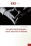 Suzanne Malissard - Les gérontechnologies : entre sécurité et libertés.