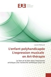 Laurent Malouvet - L'enfant polyhandicapée L'expression musicale en Art-thérapie.