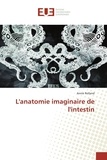 Annie Rolland - L'anatomie imaginaire de l'intestin.