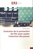 Diane Mir Dauchy - Evolution de la promotion de film pour capter l'attention des jeunes.